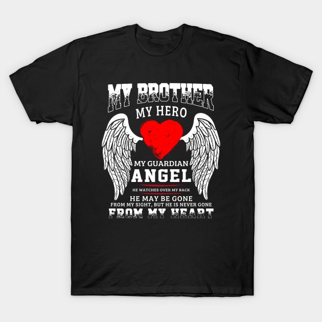 My Brother My Hero My Guardian Angel T-Shirt by Minkdick MT